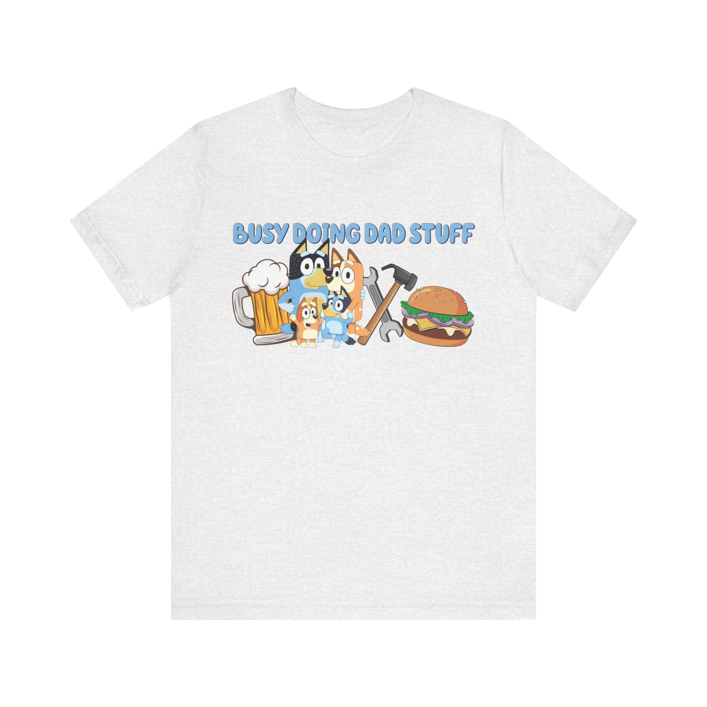 Busy Doing Dad Stuff Short Sleeve Tshirt