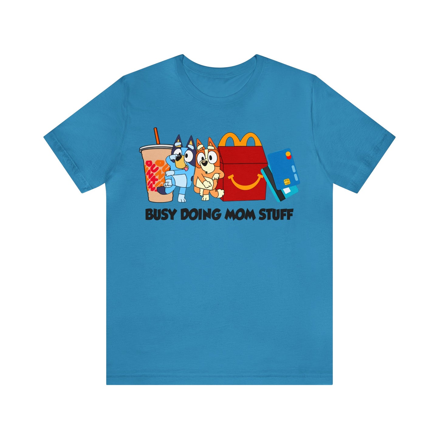 Busy Doing Mom Stuff Short Sleeve Tshirt