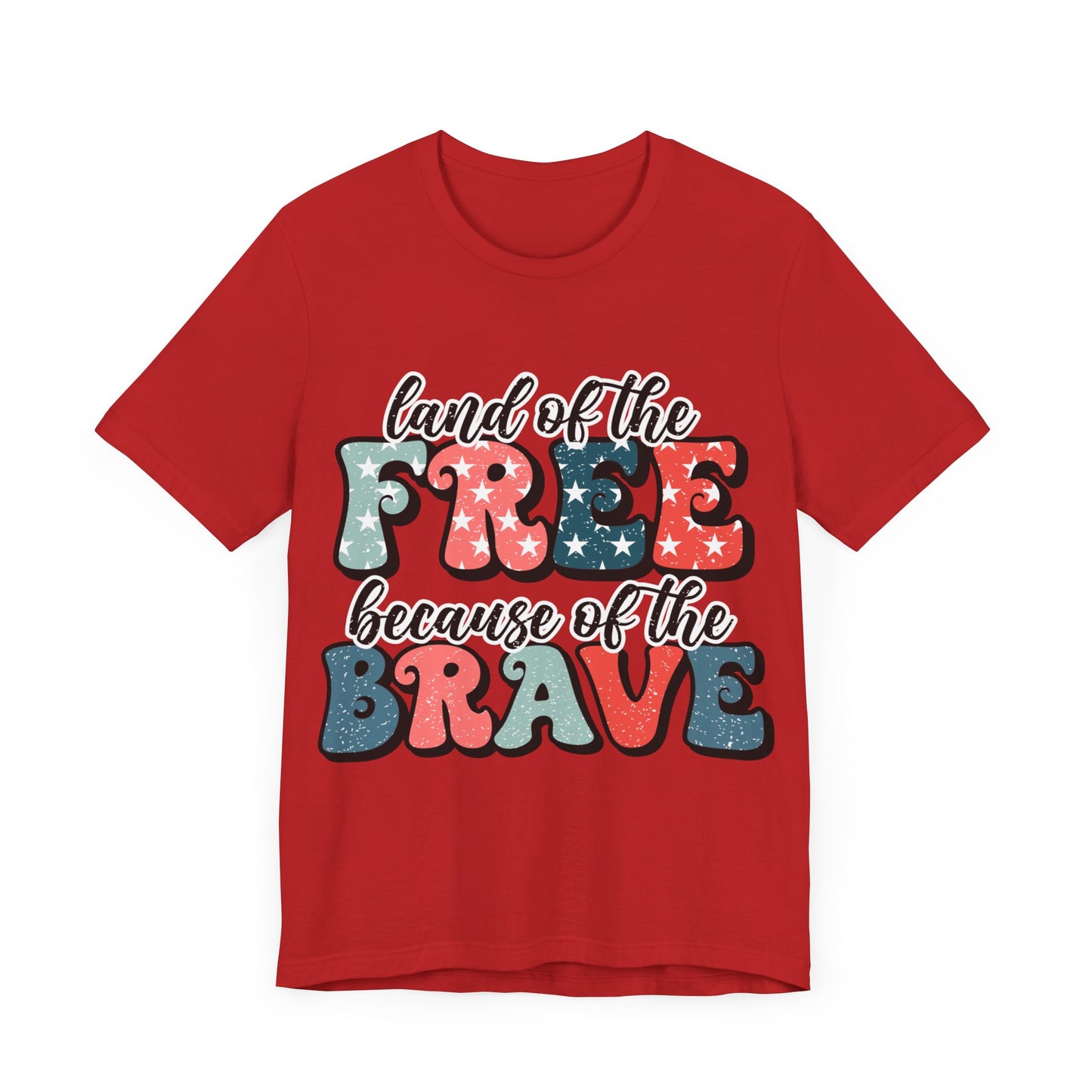 Land of the Free because of the Brave Jersey Short Sleeve Tee