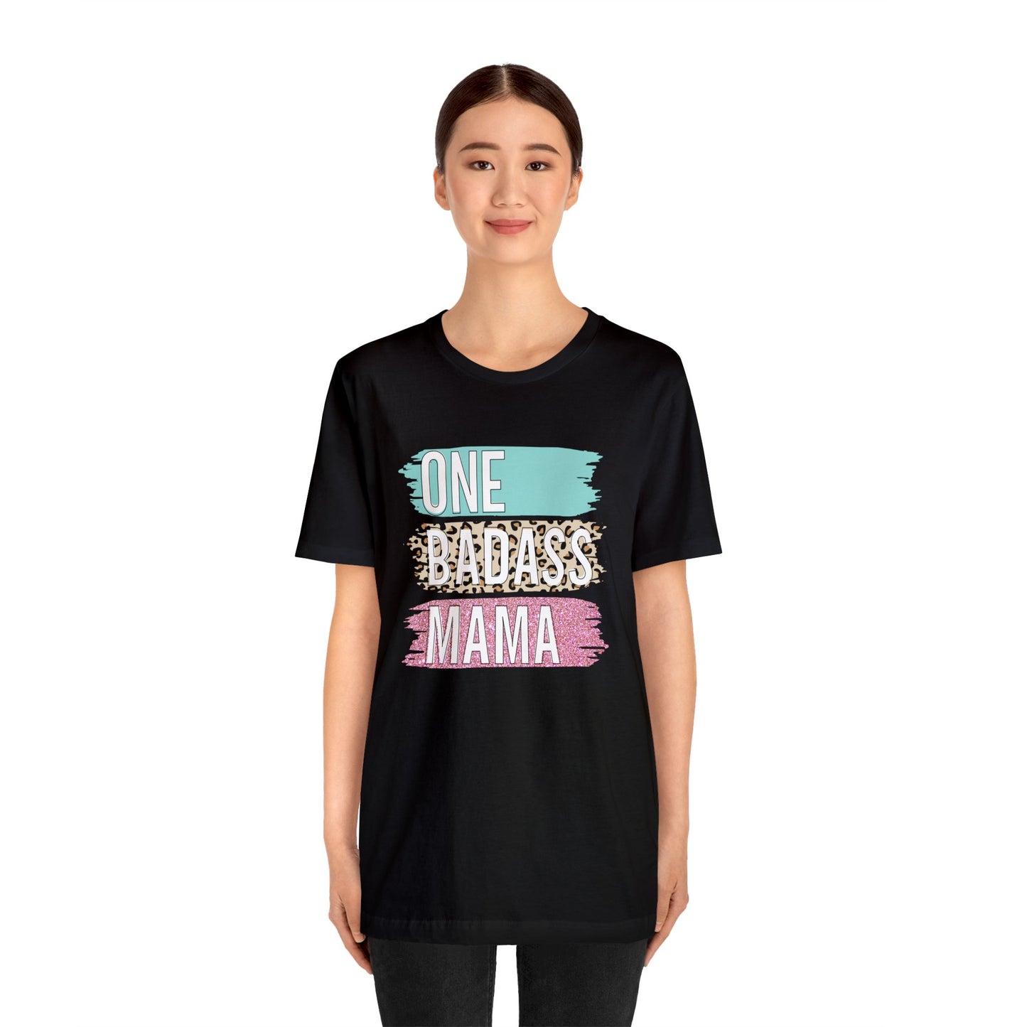 One Bad Ass Mama short sleeve Tshirt