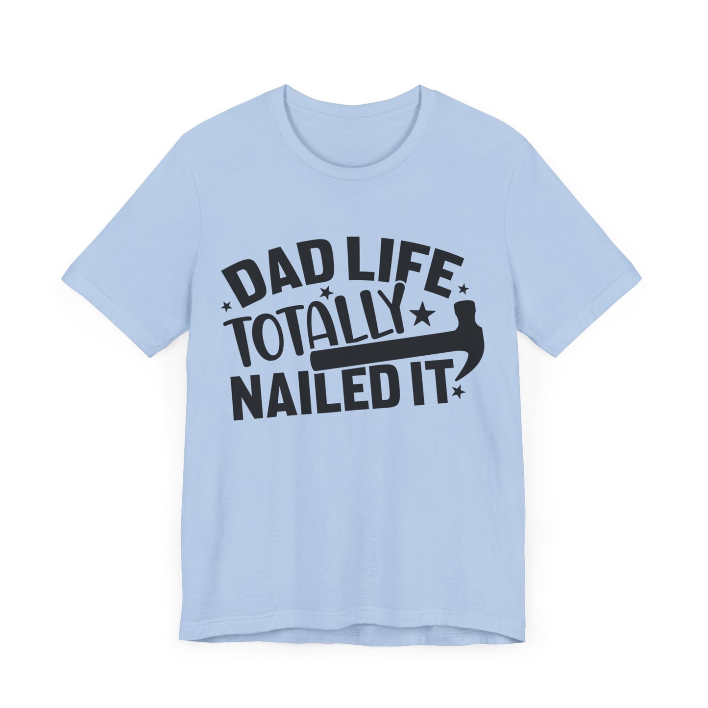 Dad Life Totally Nailed It Jersey Short Sleeve Tee
