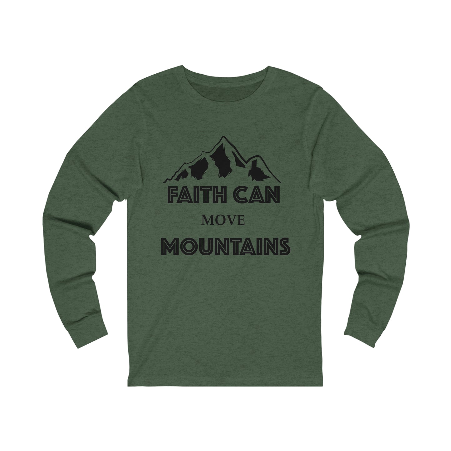 Faith can move mountains Long sleeve Tshirt