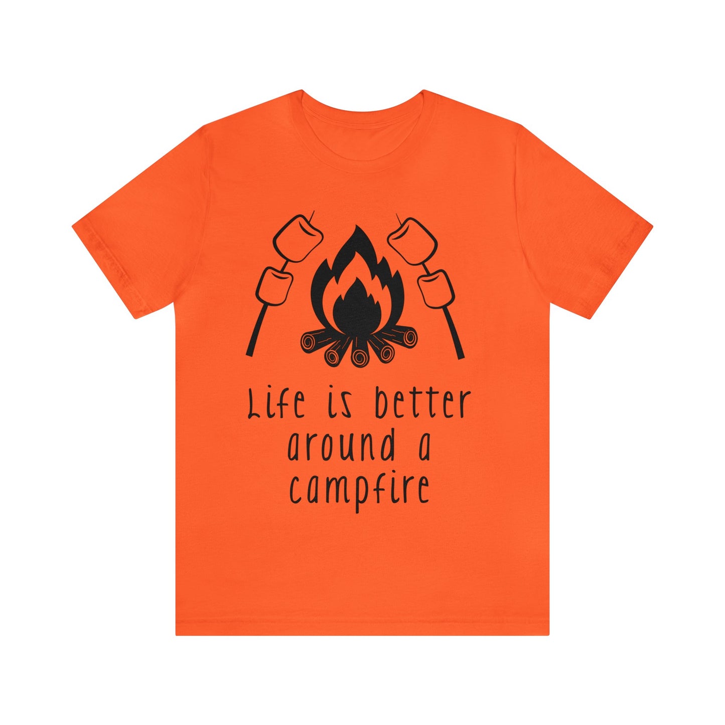 Life is Better around a Campfire Short Sleeve Tshirt