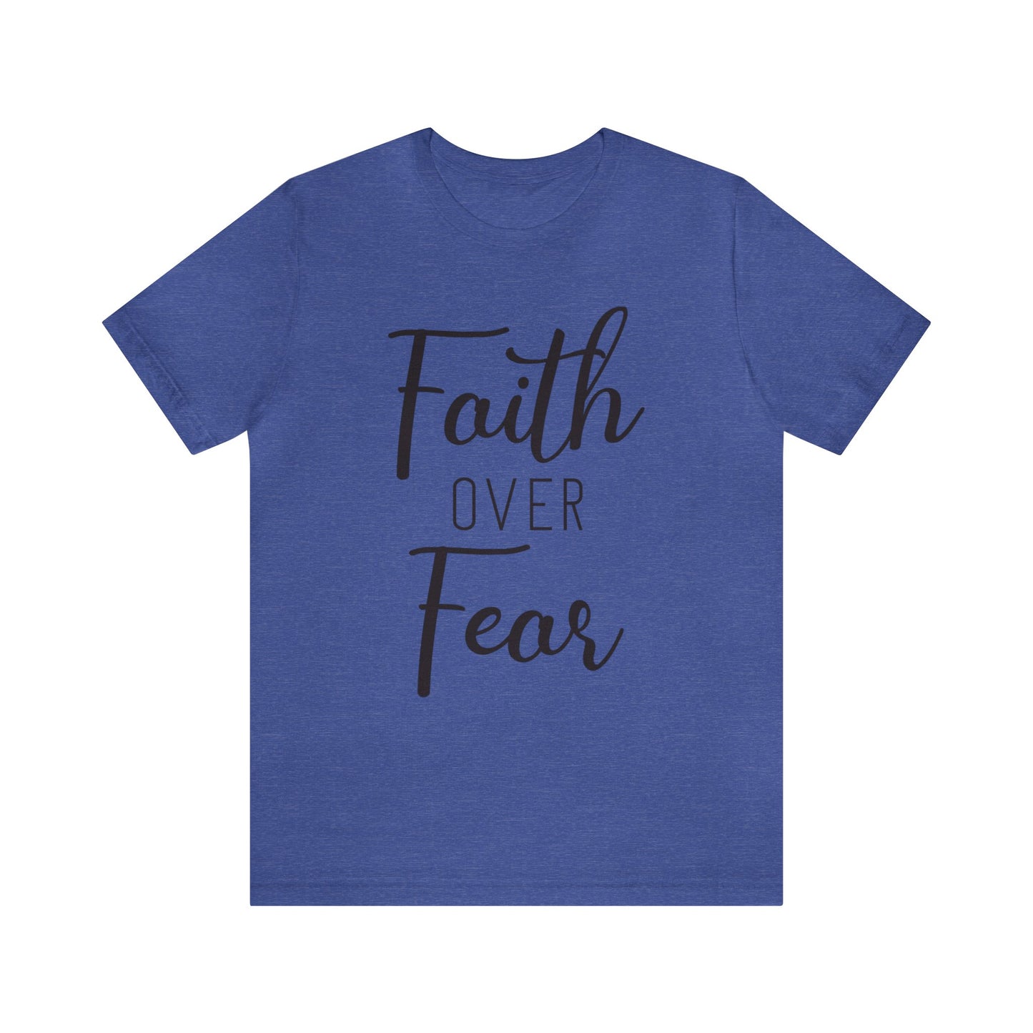 Faith over Fear Short sleeve Tshirt