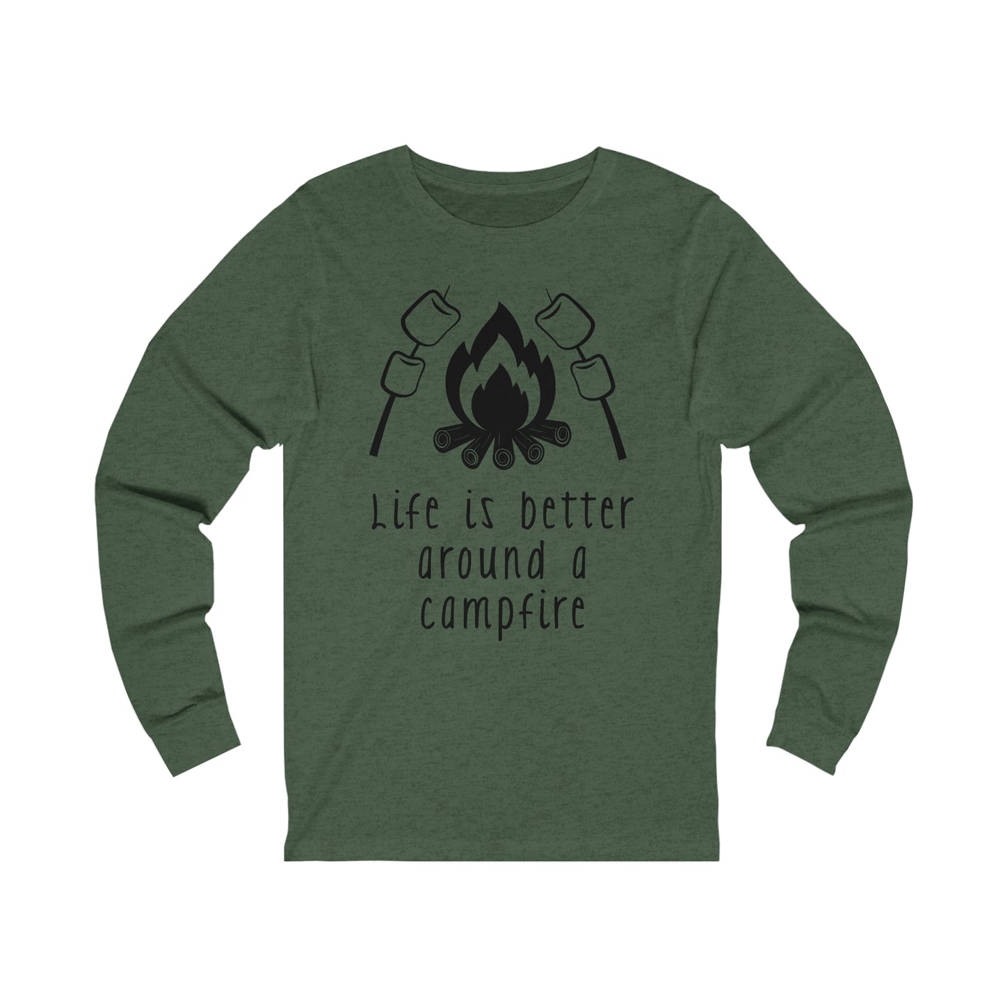 Life is Better around a Campfire Long Sleeve Tshirt