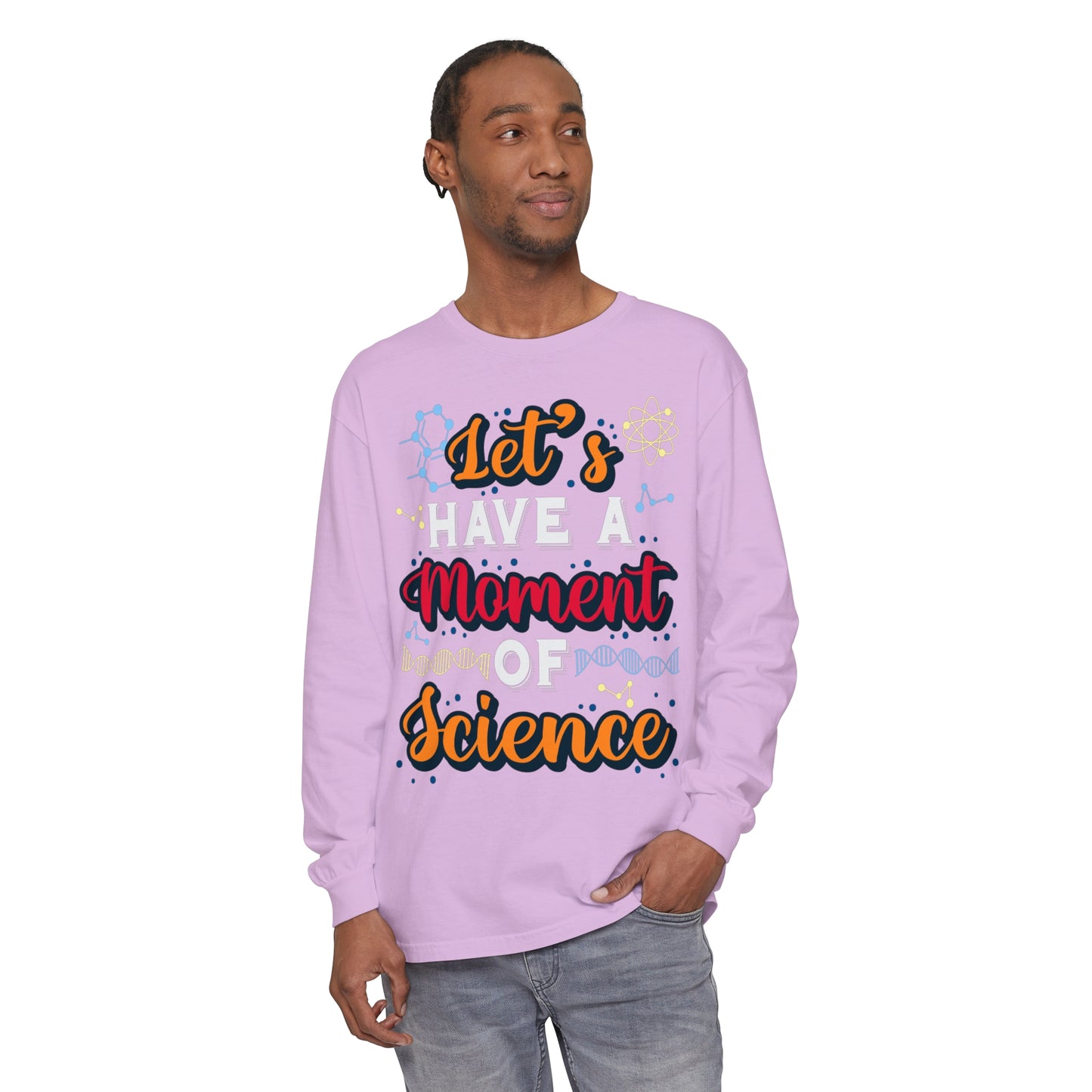 Let's Have a Moment of Science Long Sleeve T-Shirt
