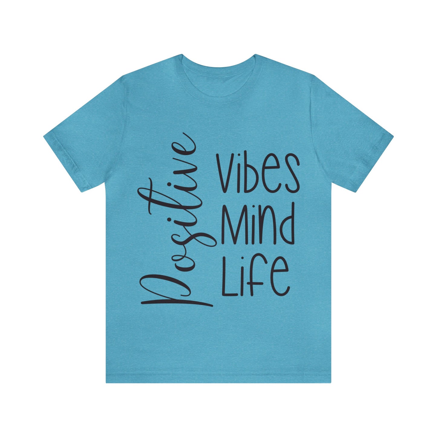 Positive vibes mind life short sleeve Tshirt