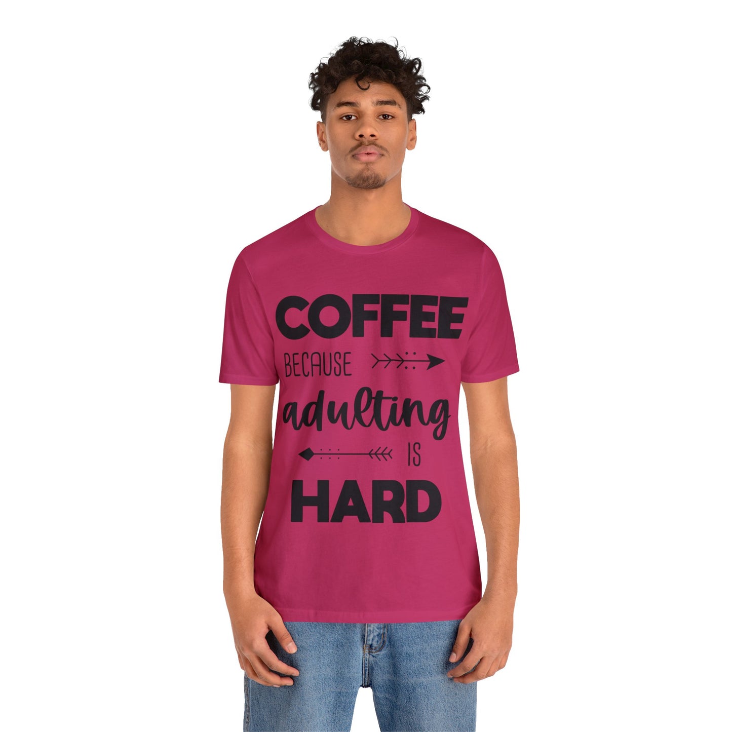 Coffee because Adulting is hard Short sleeve Tshirt