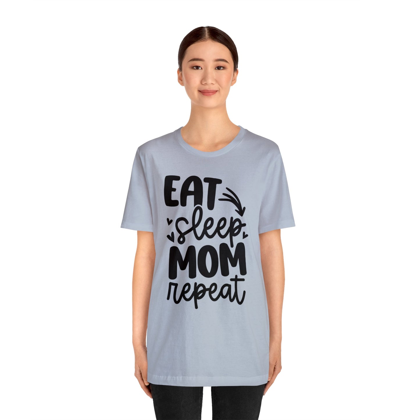 Eat, Sleep, Mom, Repeat short sleeve tshirt