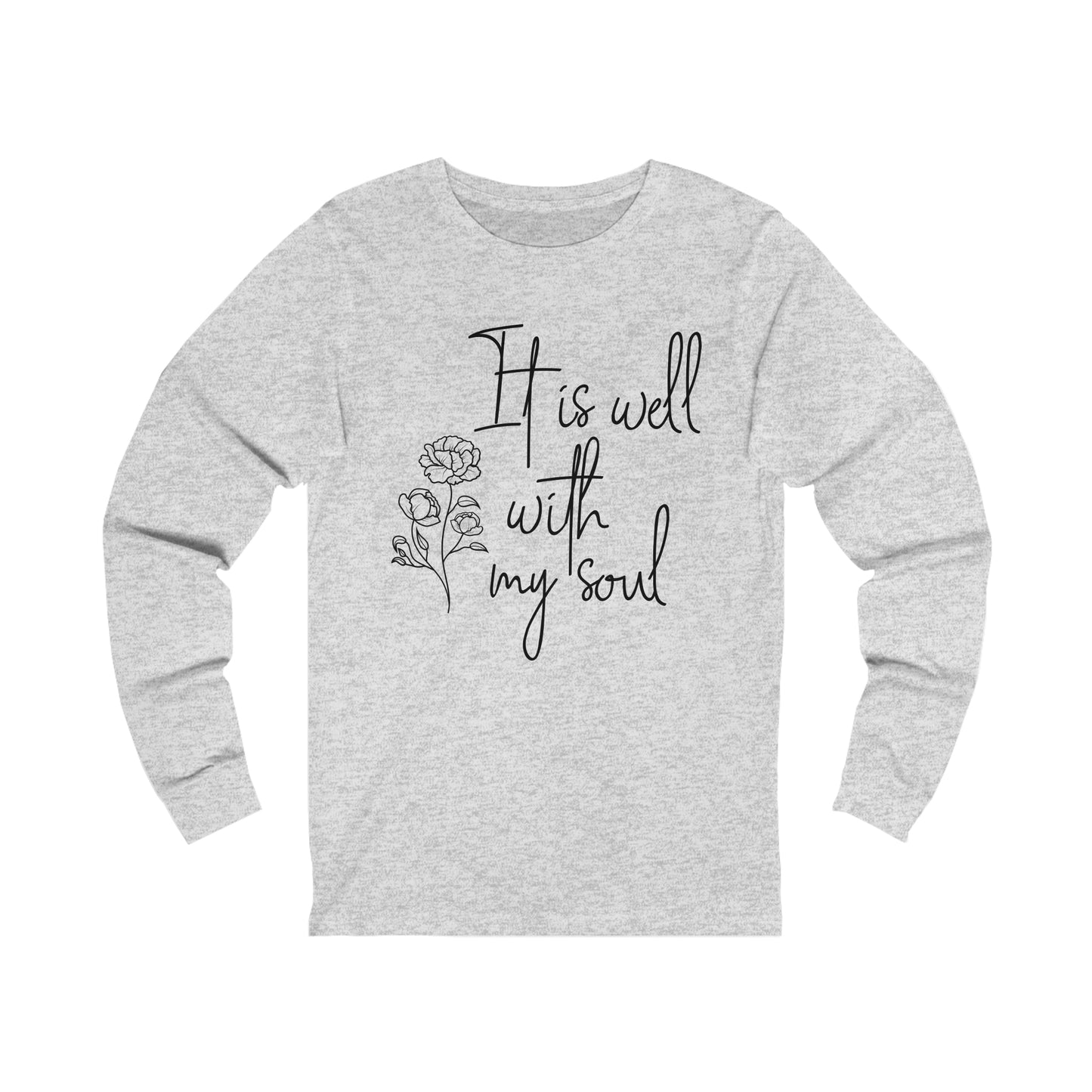 It is well with my soul Long sleeve Tshirt