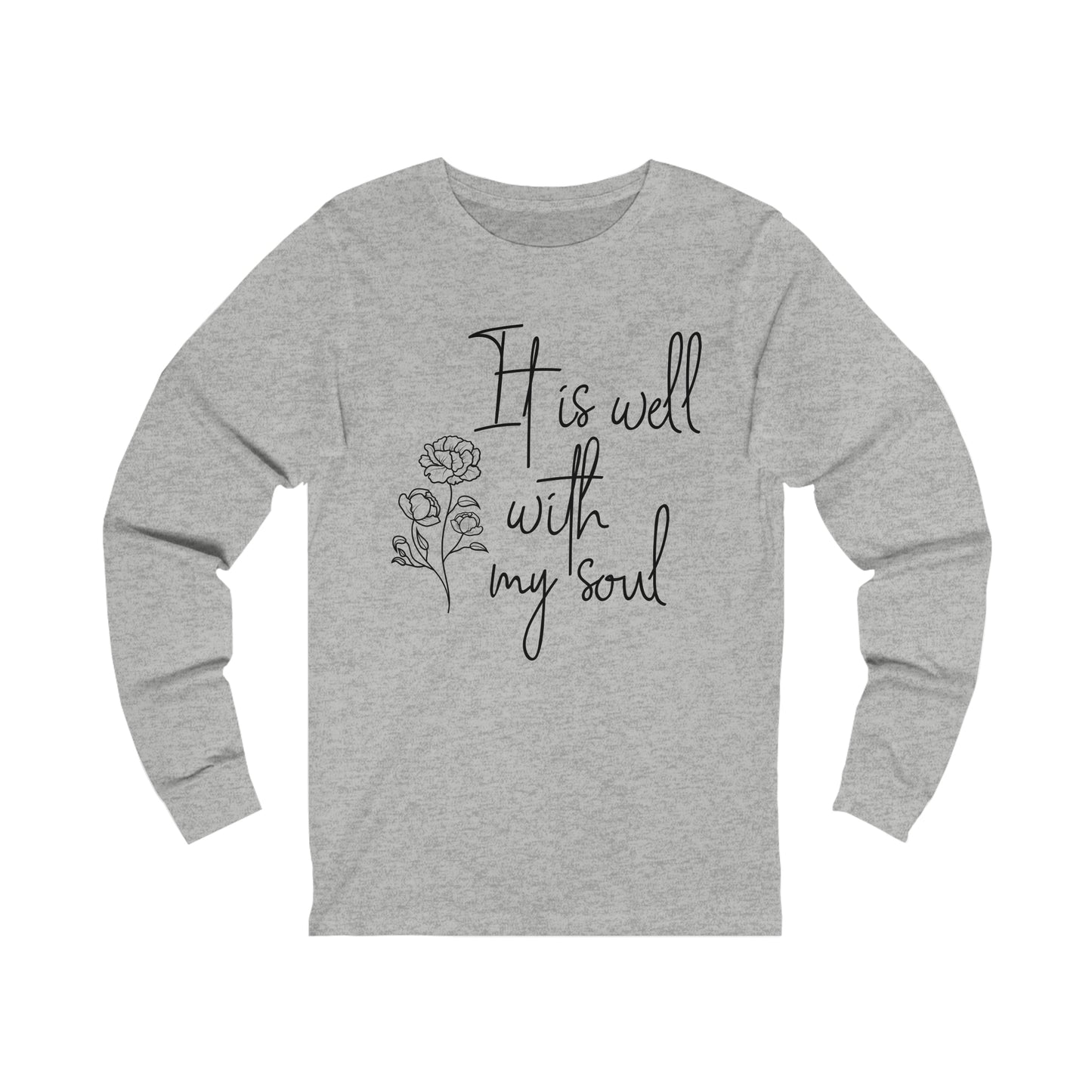 It is well with my soul Long sleeve Tshirt