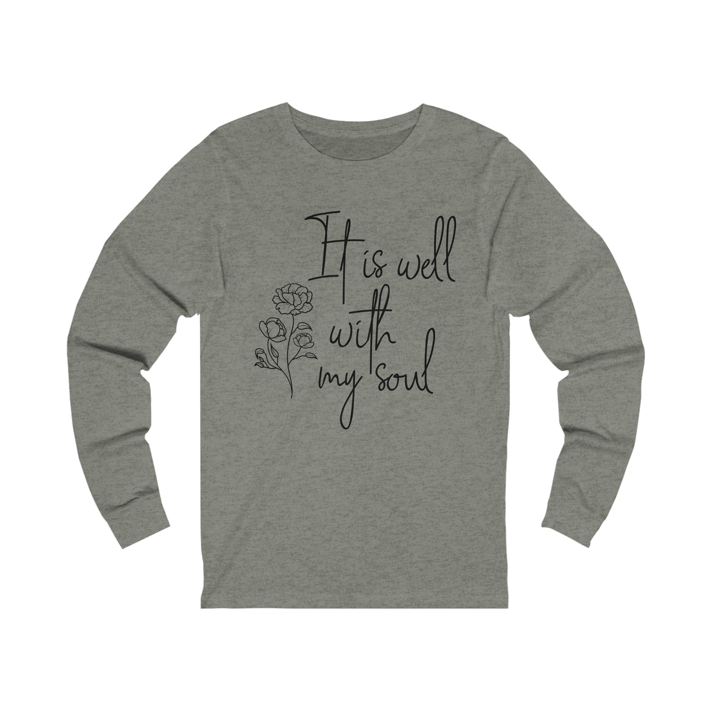 It is well with my soul Long sleeve Tshirt