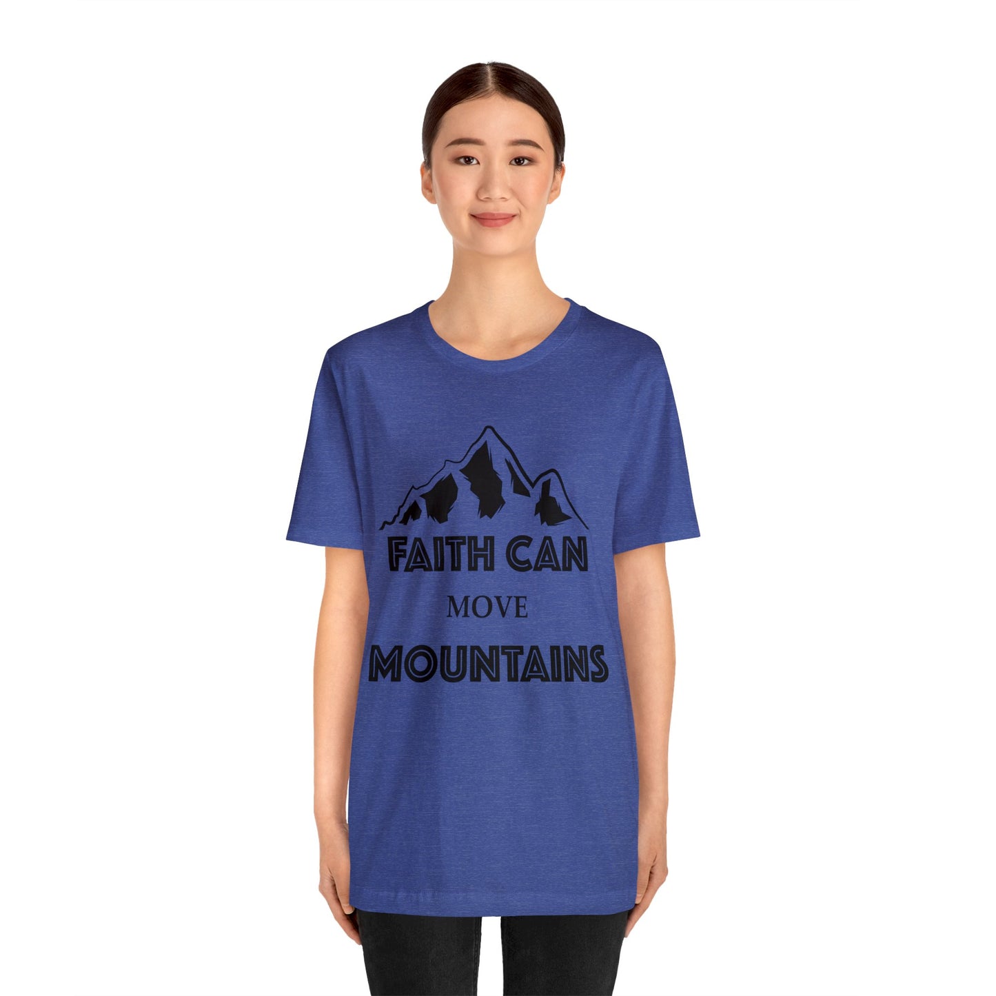Faith can move mountains Short sleeve Tshirt