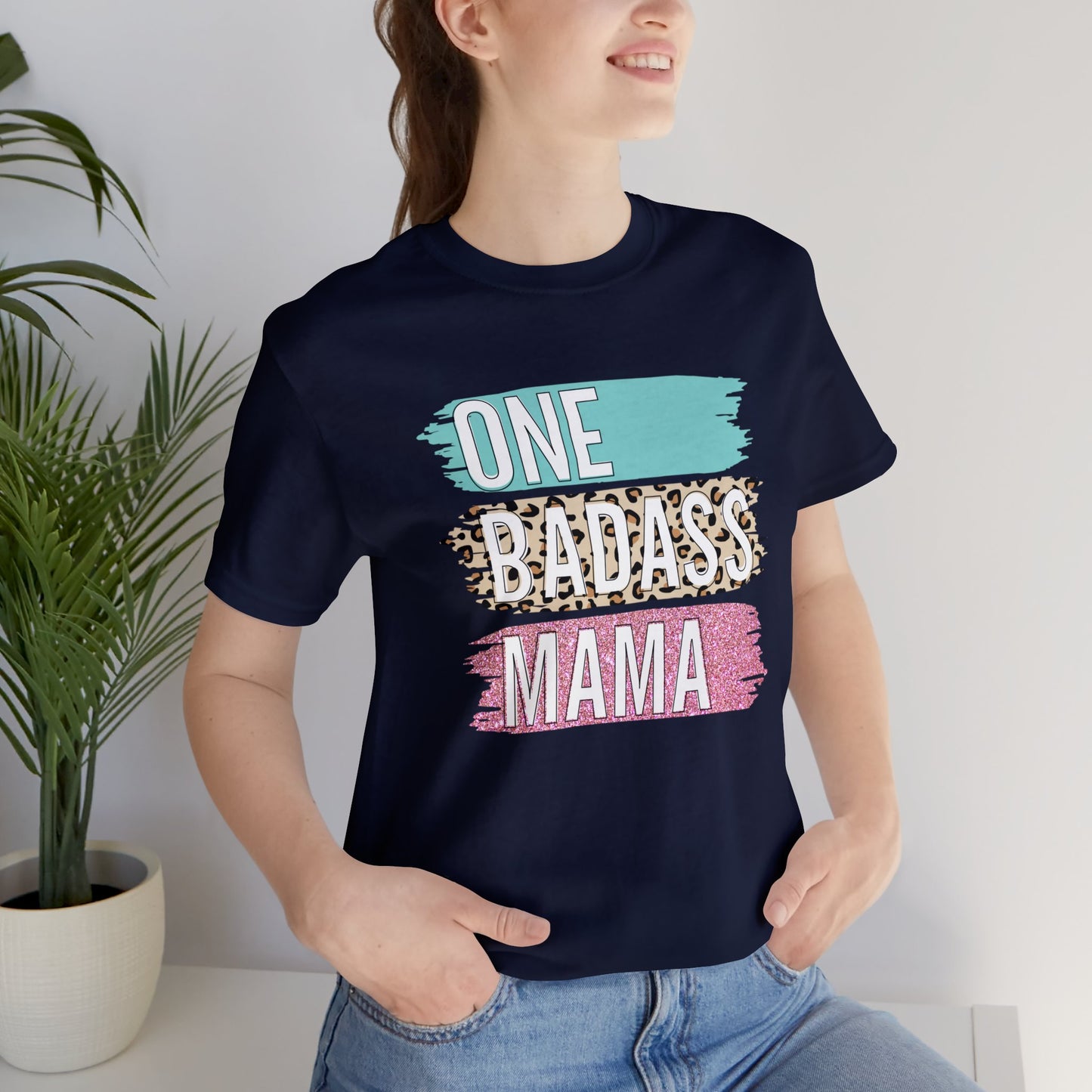 One Bad Ass Mama short sleeve Tshirt