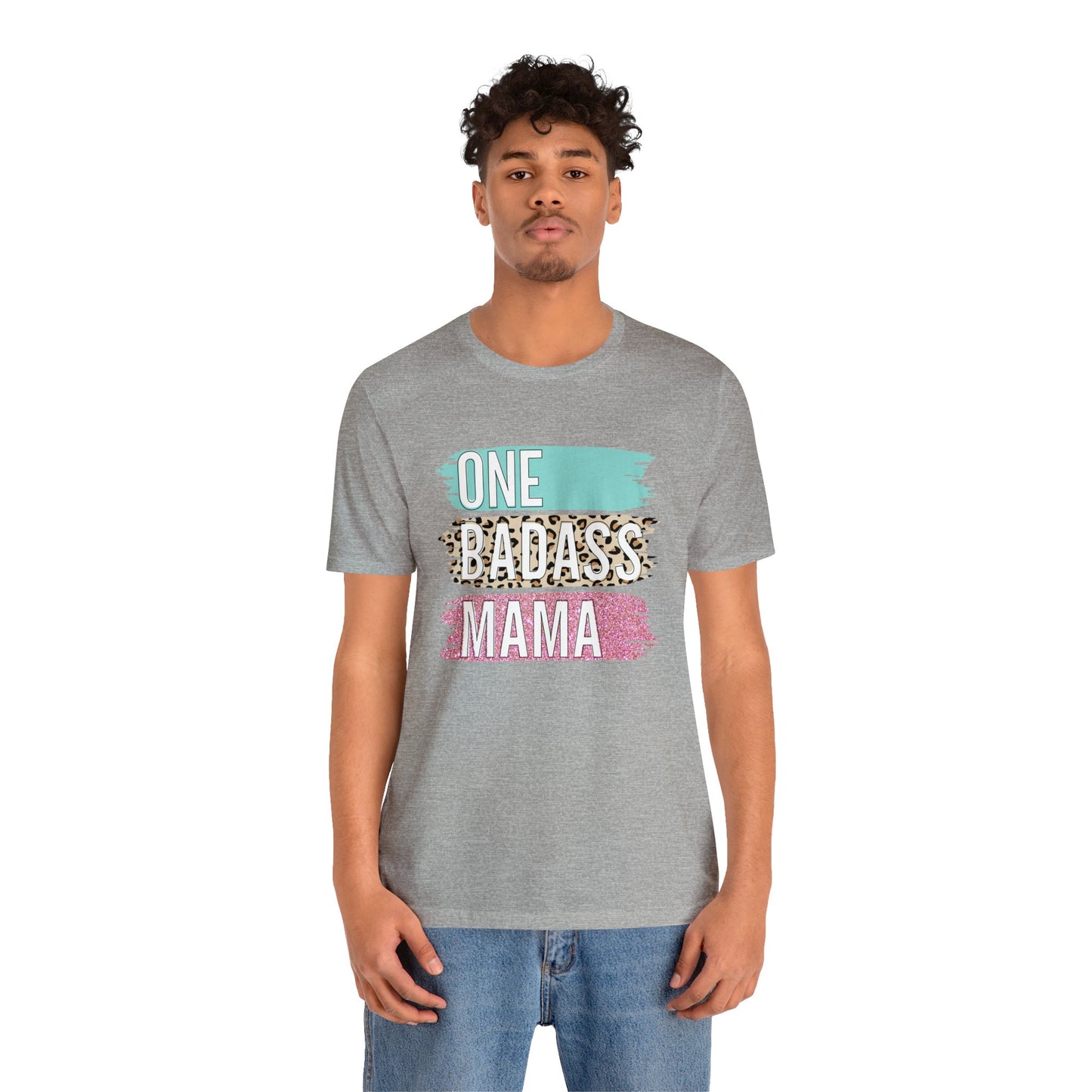 One Bad Ass Mama short sleeve Tshirt