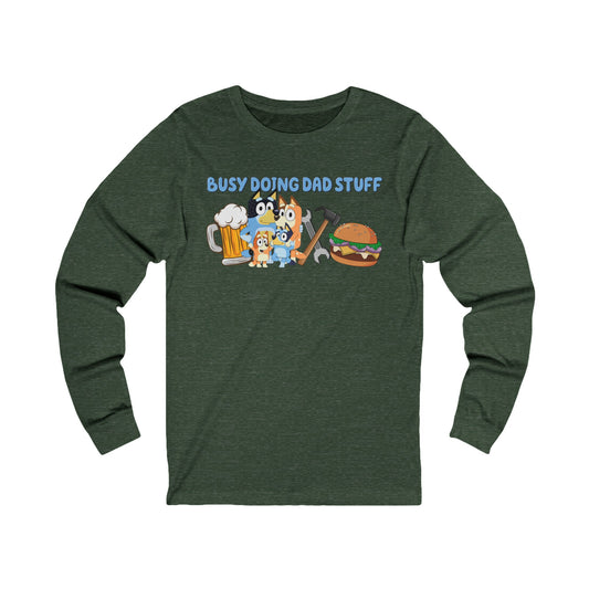 Busy Doing Dad Stuff Long Sleeve Tshirt