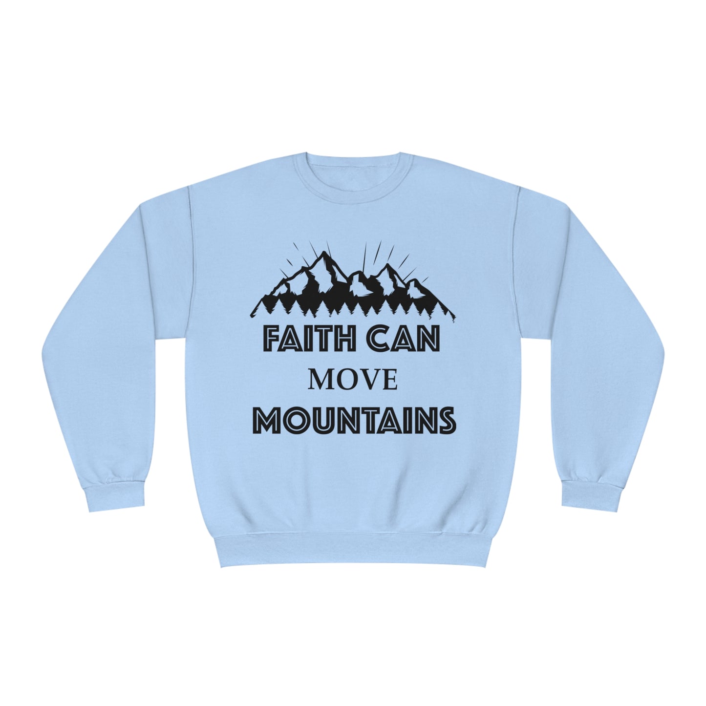 Faith can move mountains Crewneck Sweatshirt