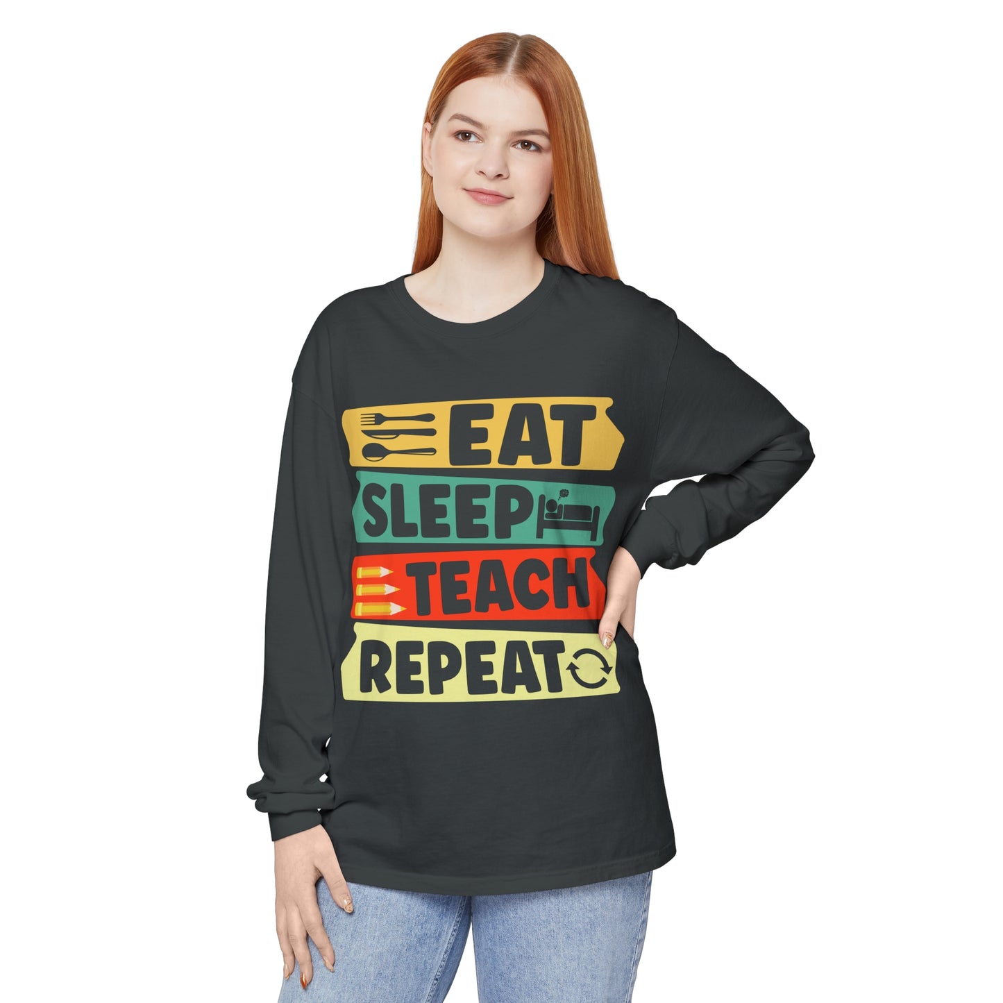 Eat Sleep Teach Repeat Long Sleeve T-Shirt