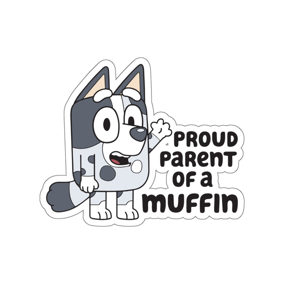 Proud Parent of a Muffin Kiss-Cut Stickers