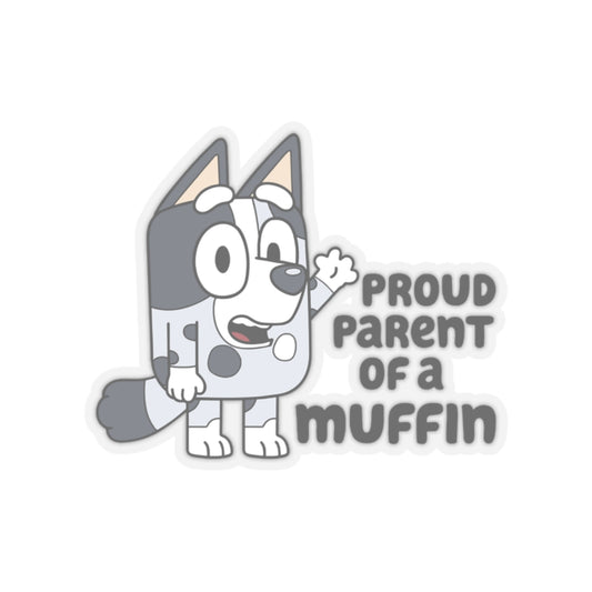 Proud Parent of a Muffin Kiss-Cut Stickers