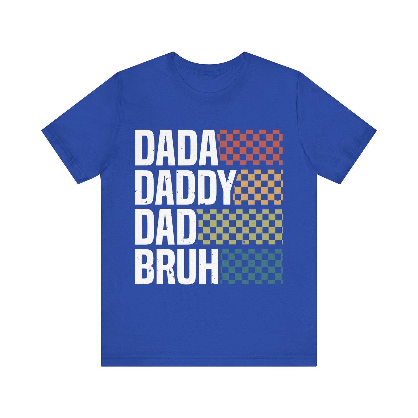 DADA DADDY DAD  BRUH Jersey Short Sleeve Tee