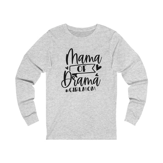 Mama of Drama #Girlmom long sleeve tshirt