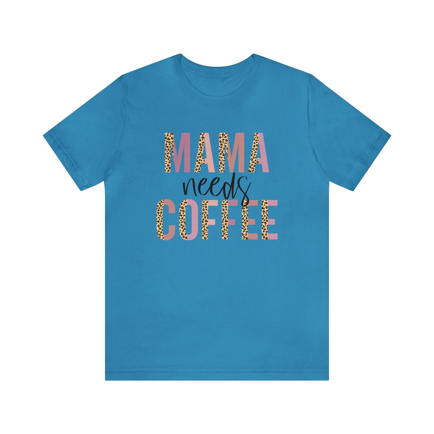 Mama Needs Coffee Leopard print short sleeve tshirt