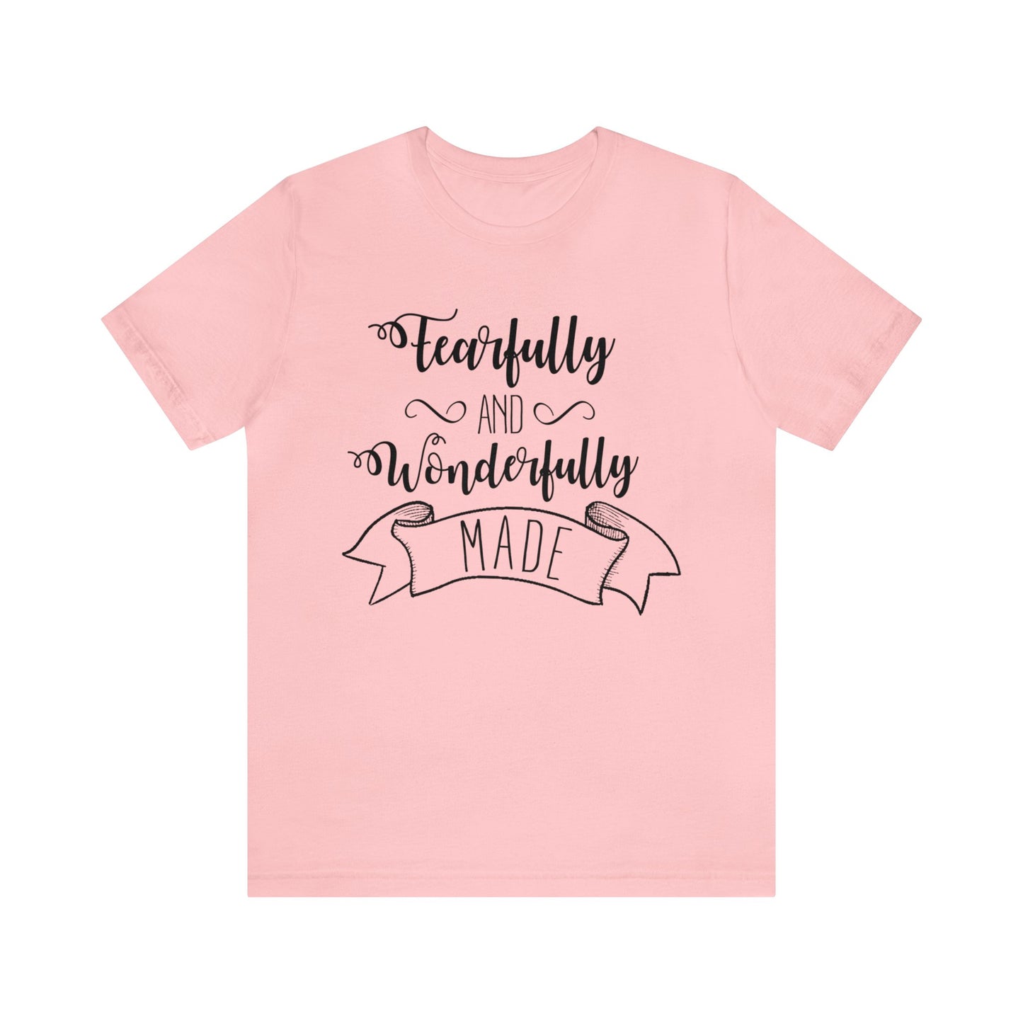 Fearfully and Wonderfully Made Short sleeve Tshirt