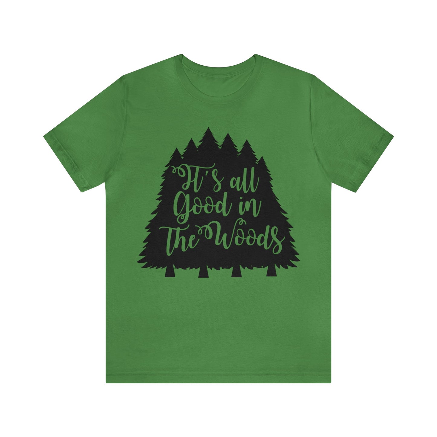 Its All Good in the Woods Short Sleeve Tshirt
