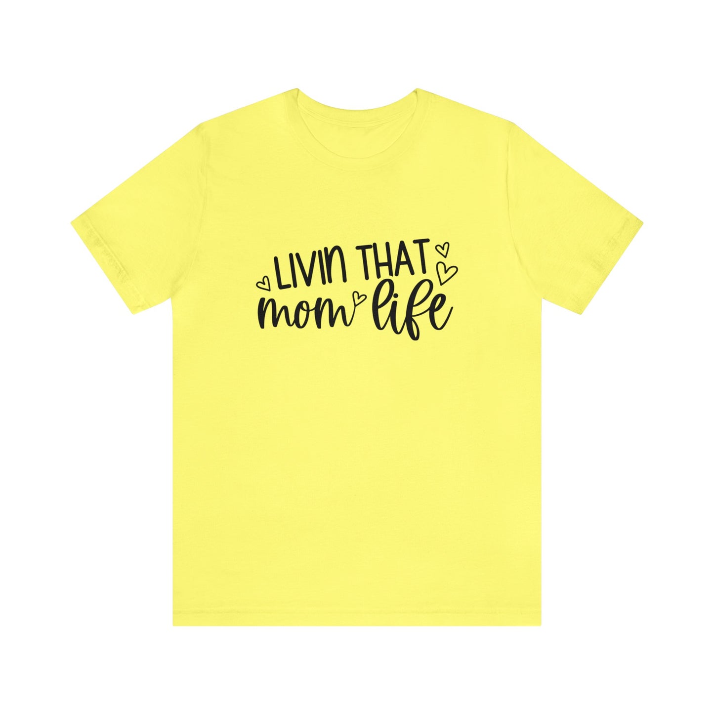 Livin' that Mom life short sleeve tshirt