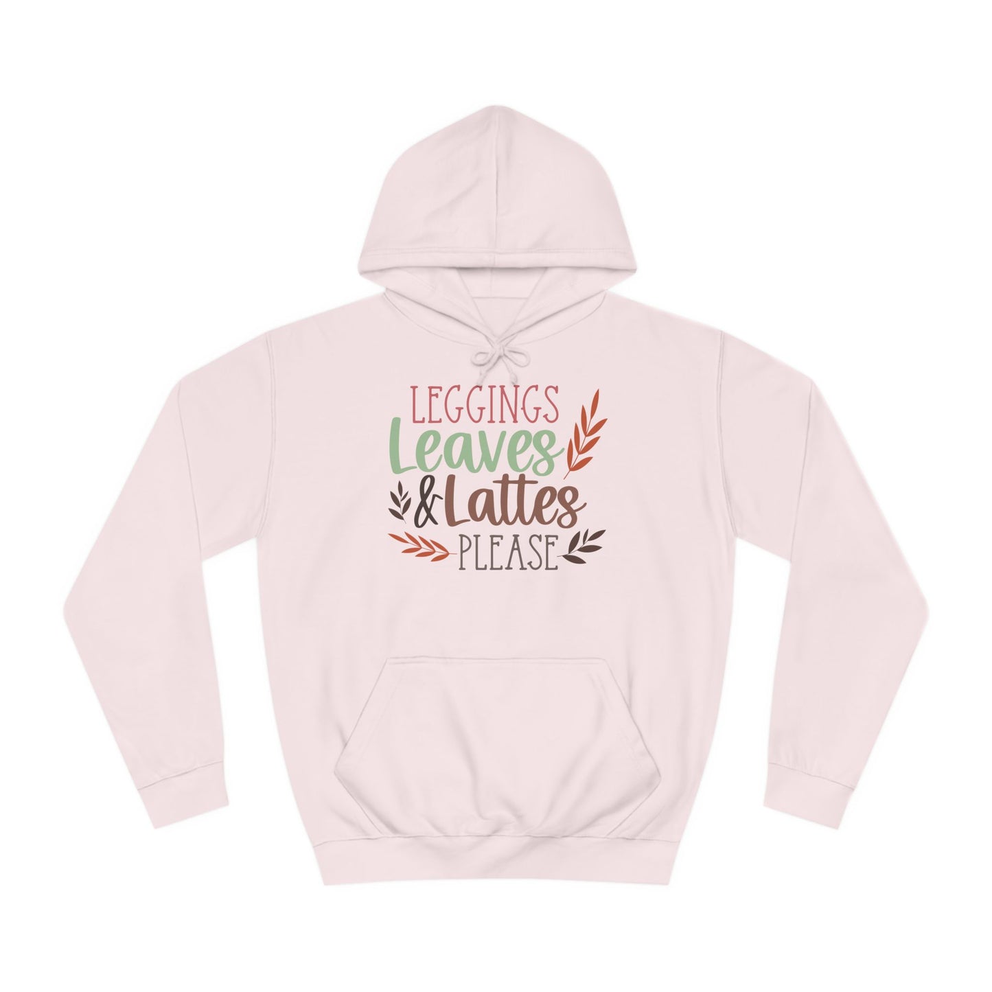 Leggings, Leaves & Lattes Please College Hoodie