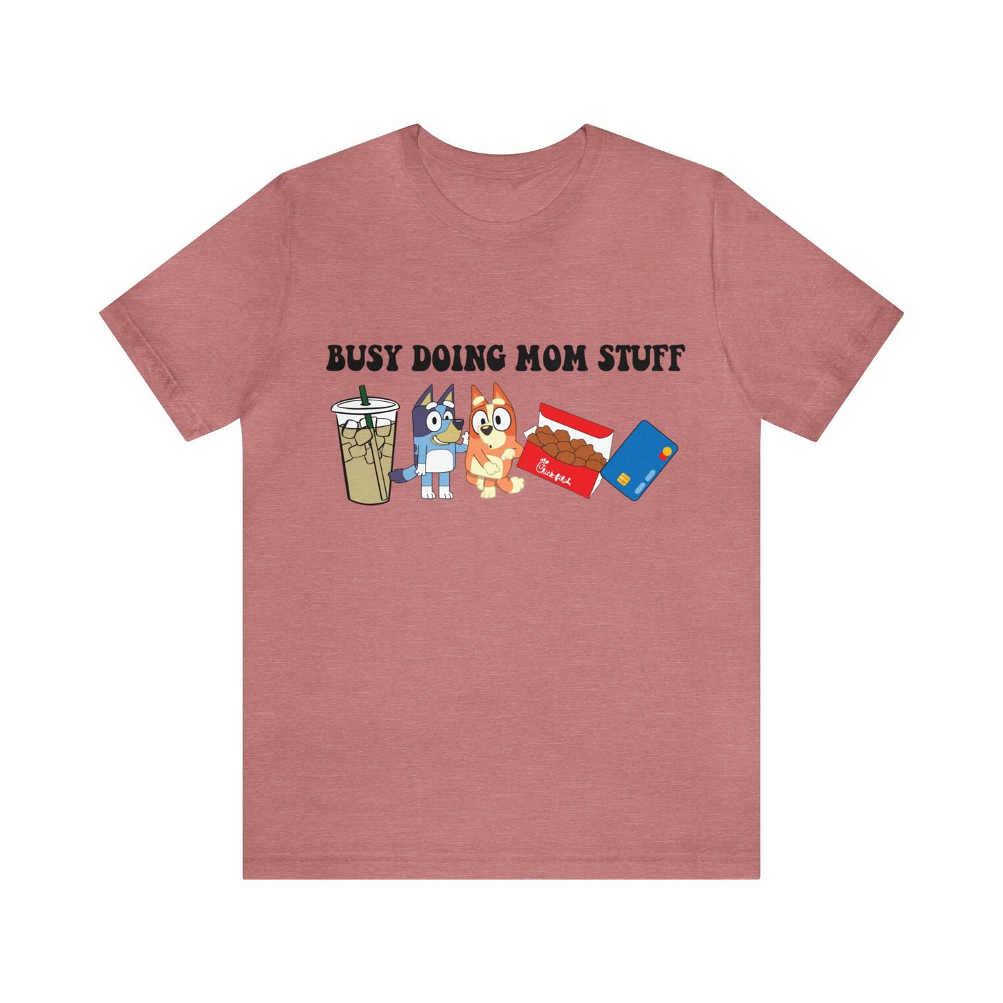 Busy Doing Mom Stuff Short Sleeve Tshirt