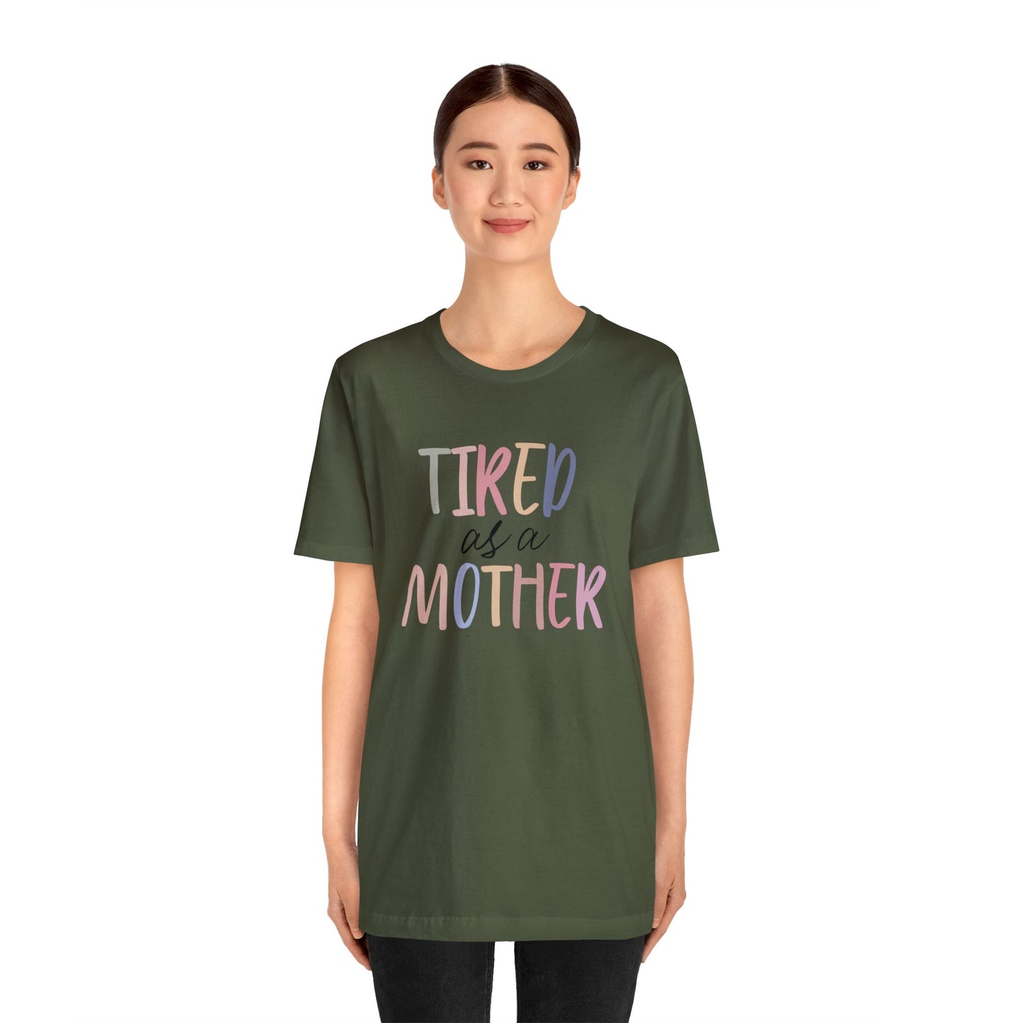Tired as a Mother short sleeve tshirt