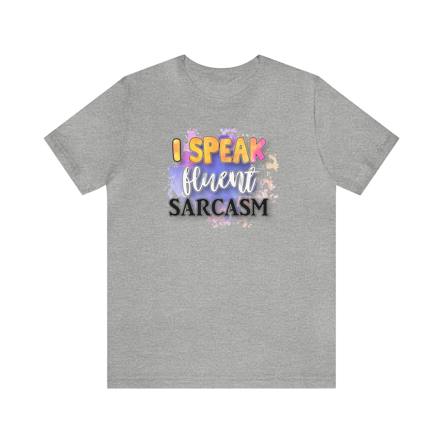 I speak fluent Sarcasm short sleeve Tshirt