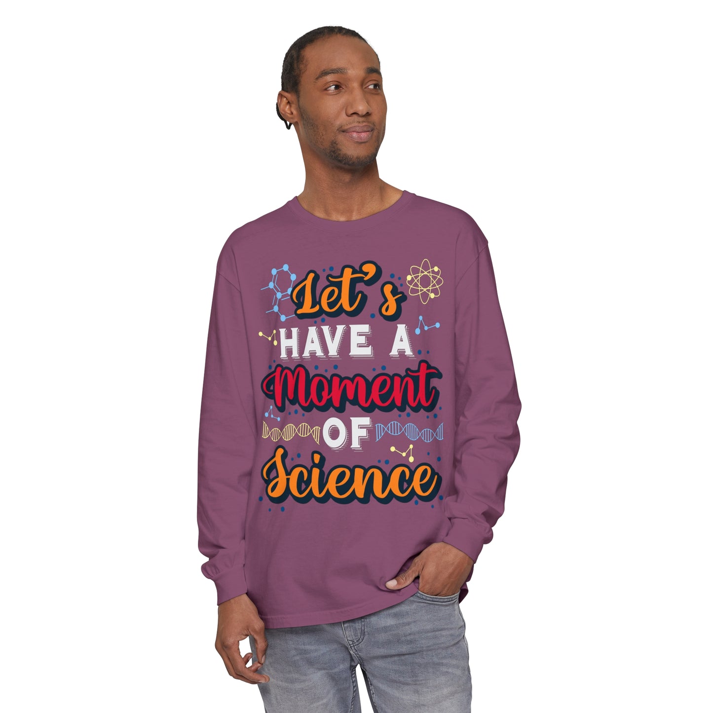 Let's Have a Moment of Science Long Sleeve T-Shirt