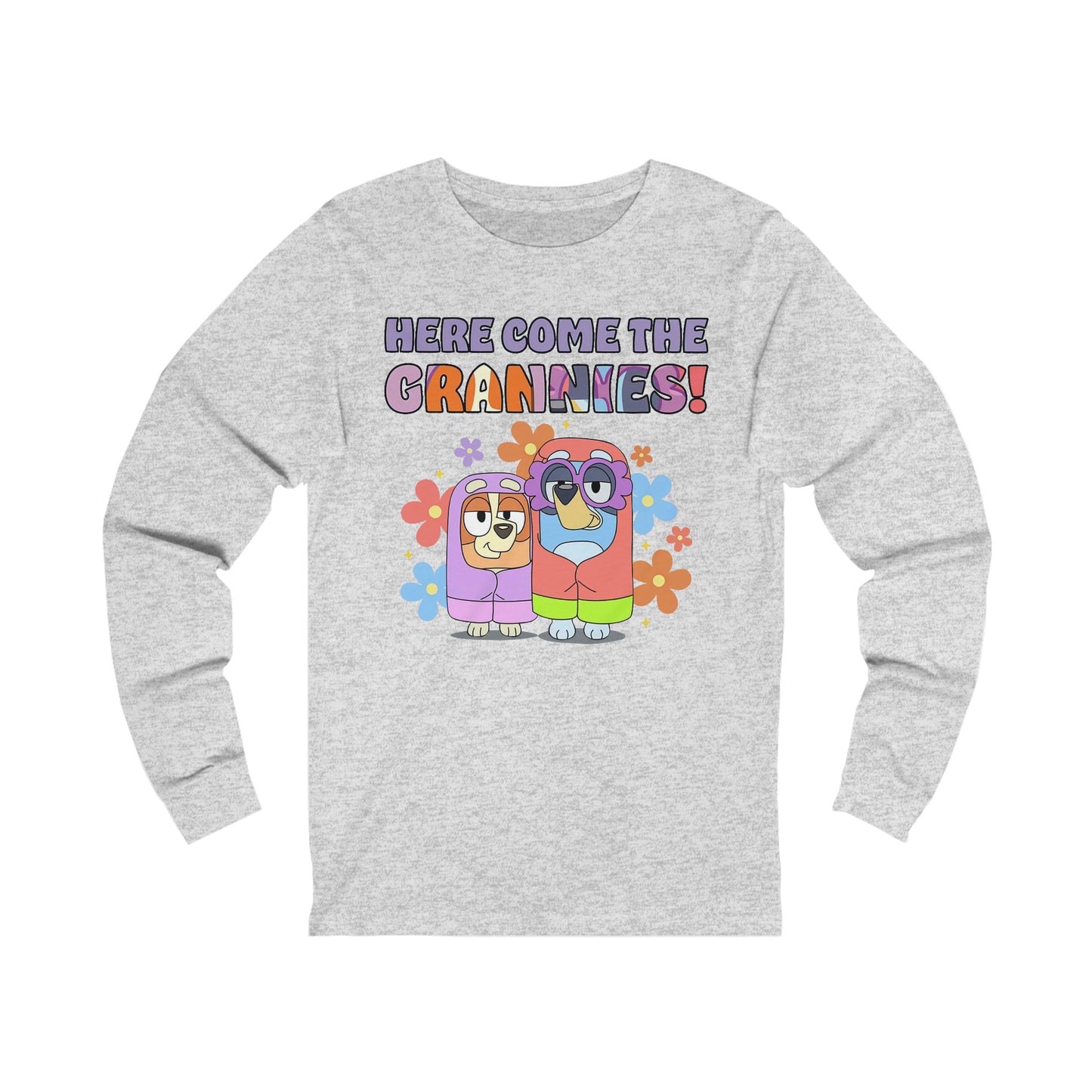 Here Comes the Grannies Long Sleeve Tshirt