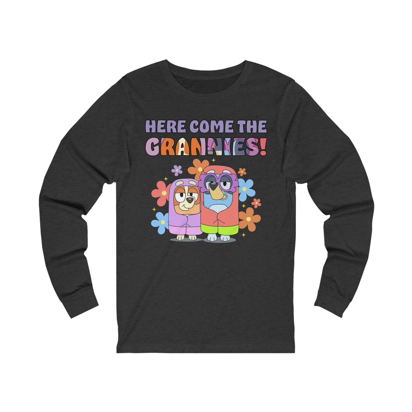 Here Comes the Grannies Long Sleeve Tshirt