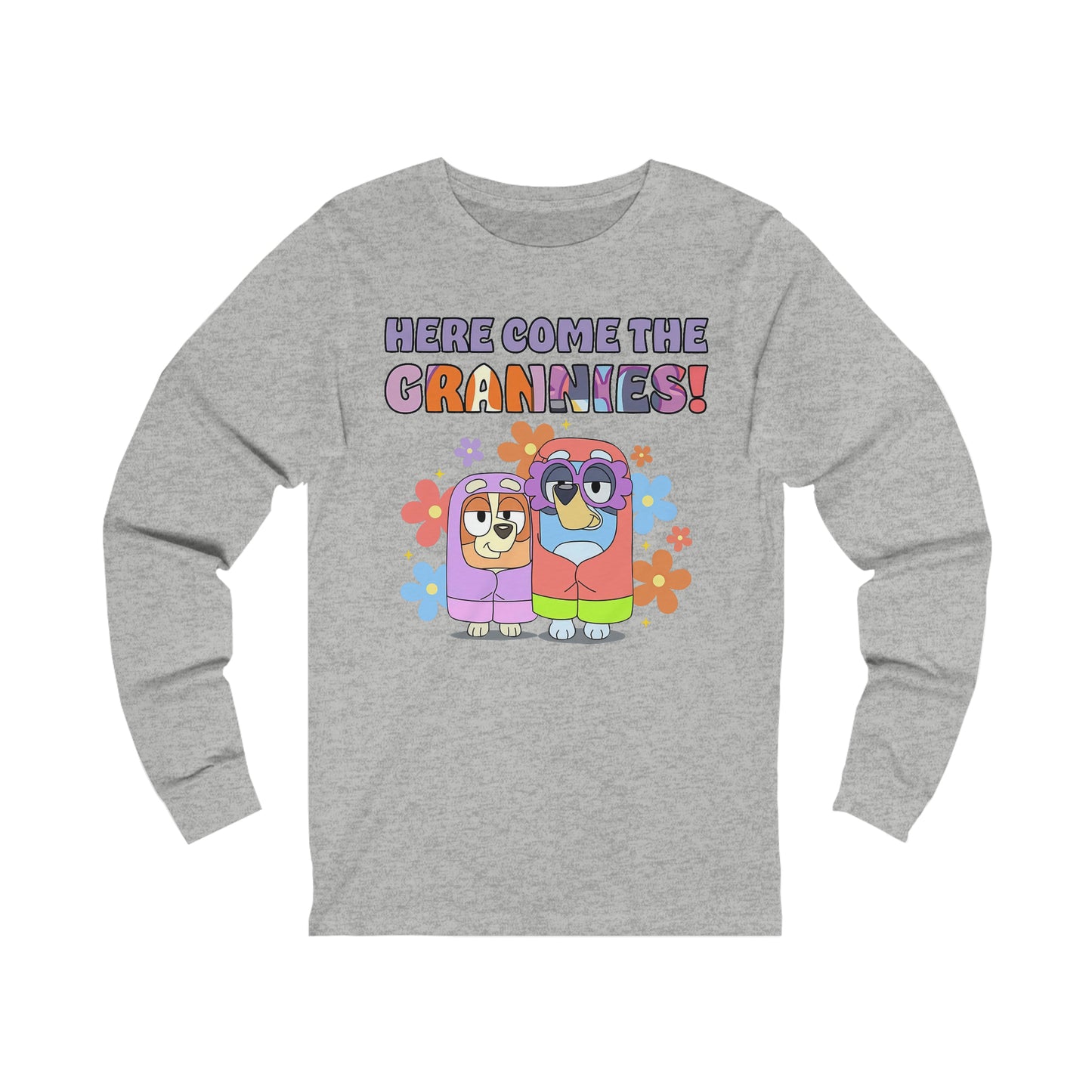 Here Comes the Grannies Long Sleeve Tshirt