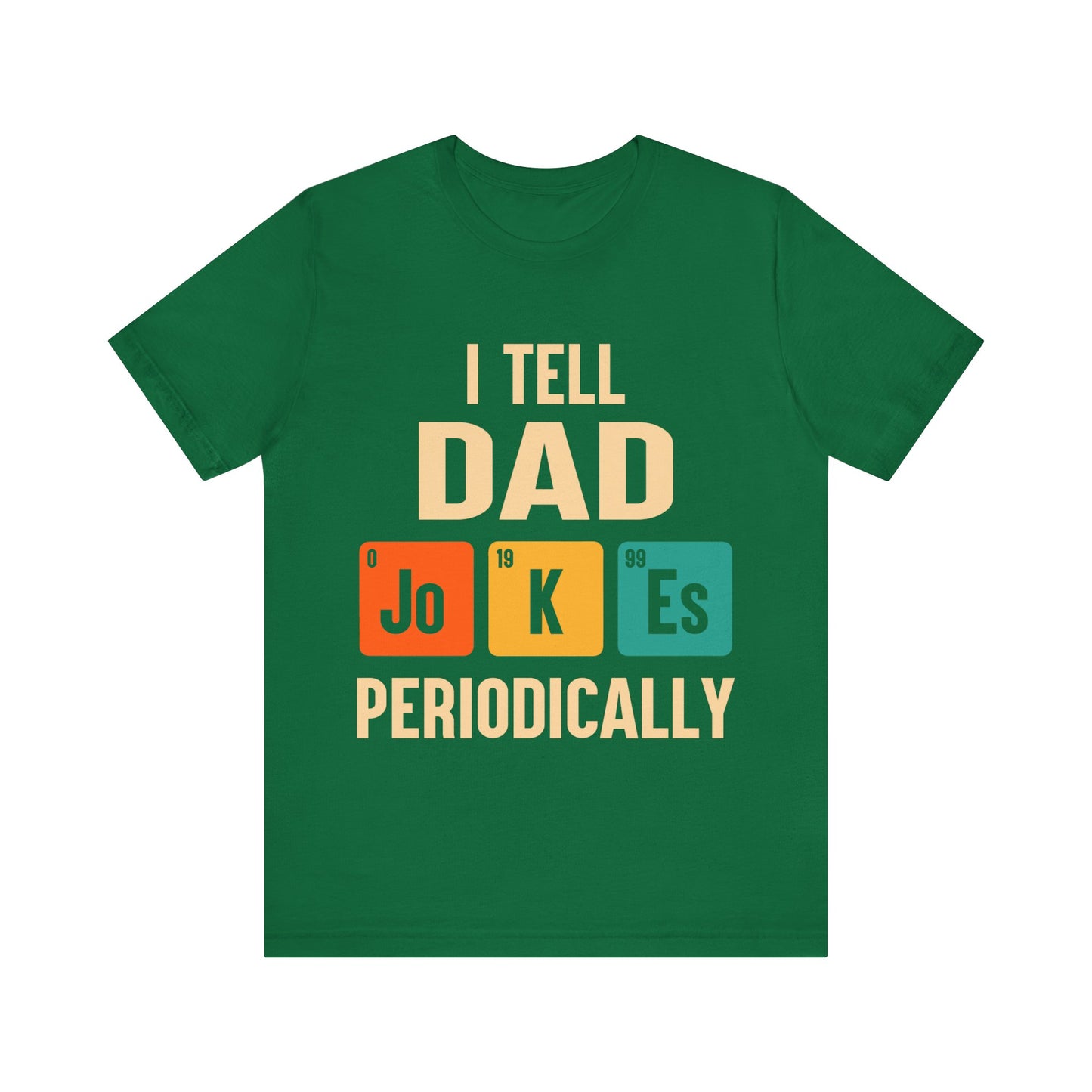 I Tell Dad Jokes Periodically Jersey Short Sleeve Tee