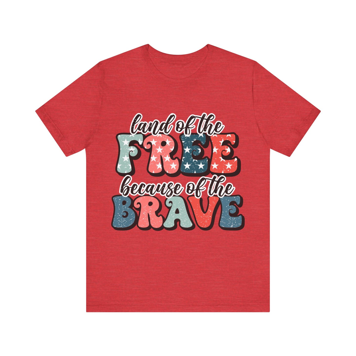Land of the Free because of the Brave Jersey Short Sleeve Tee