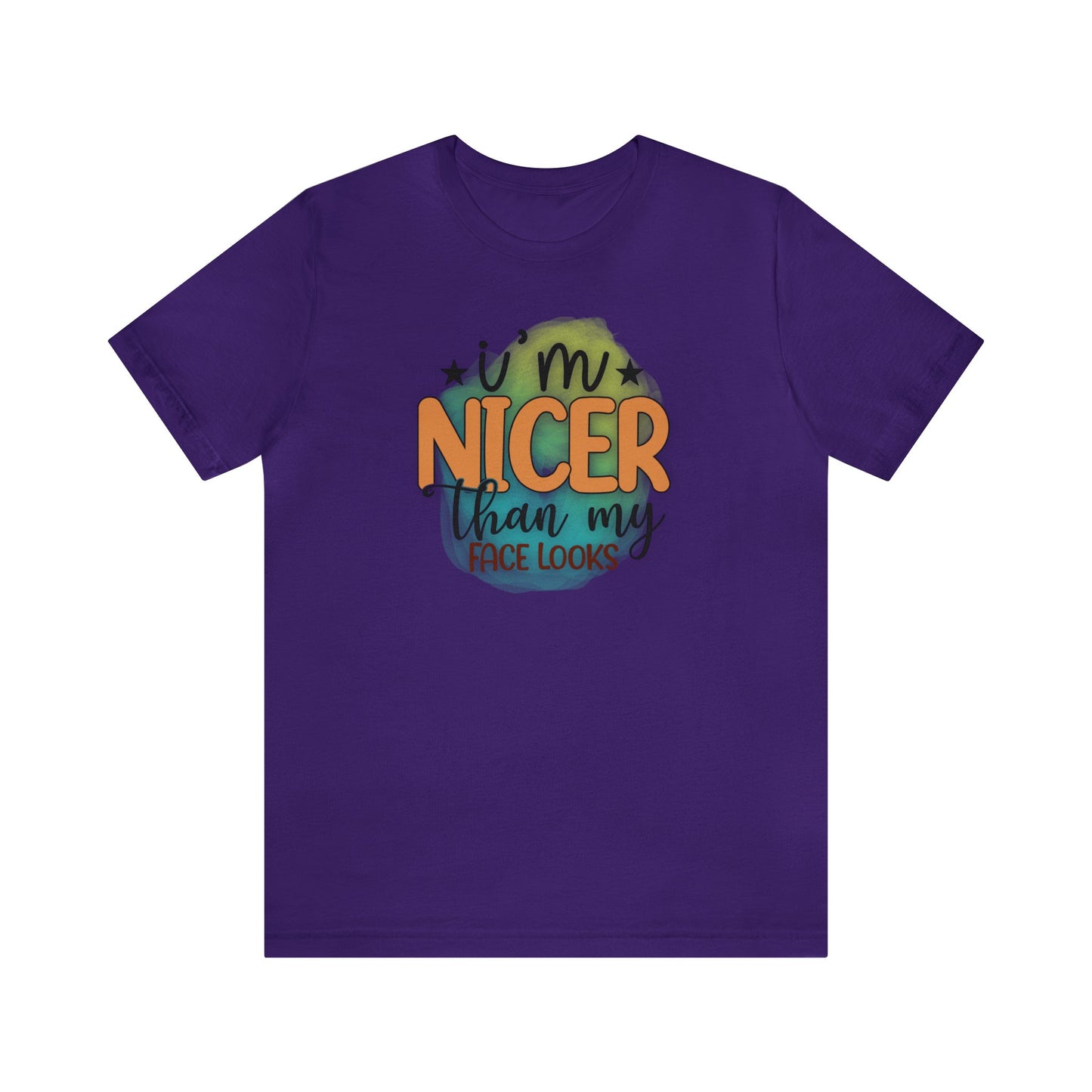 I'm nicer than my face looks short sleeve Tshirt