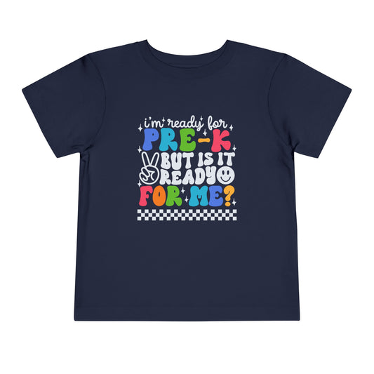 I'm Ready for Pre-K....Toddler Short Sleeve Tee