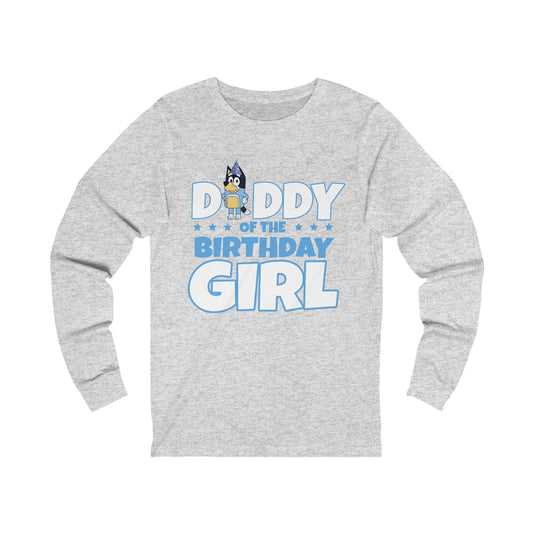 Bluey Dad of the Birthday girl Long sleeve Tshirt