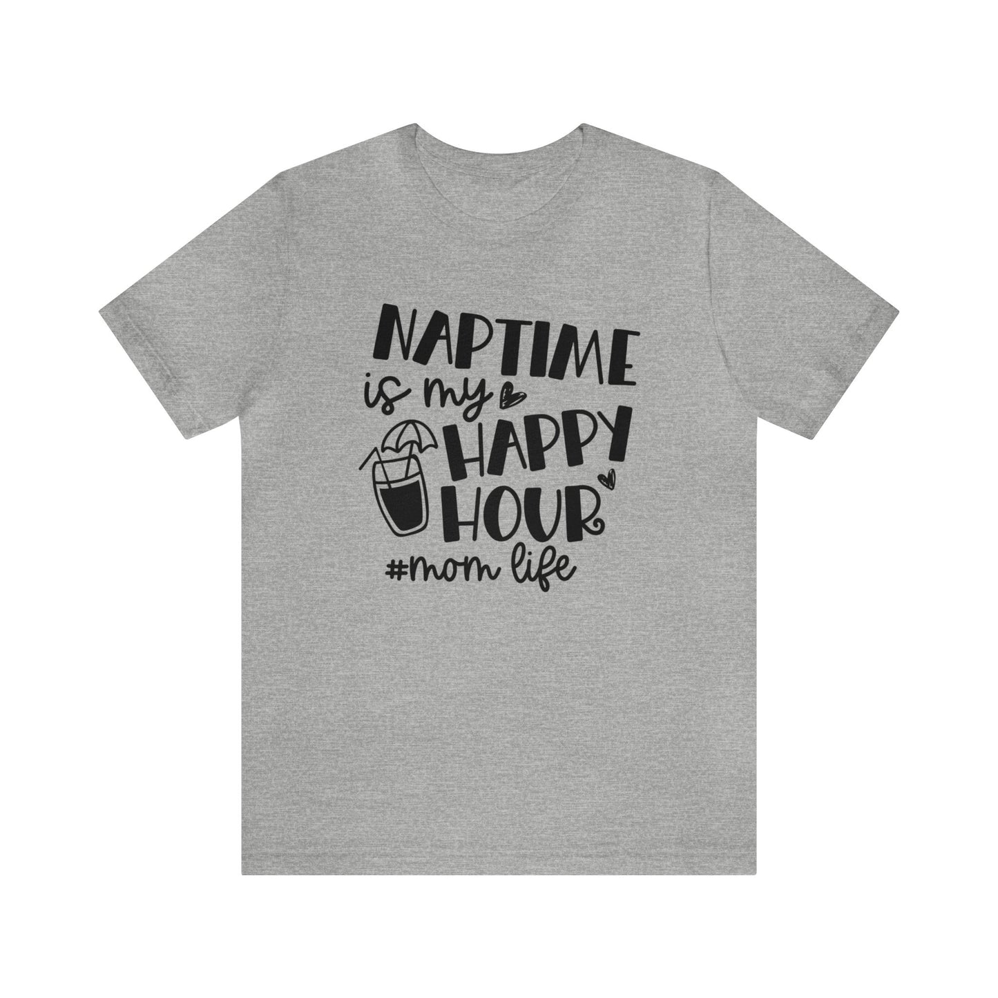 Naptime is my happy hour #momlife short sleeve tshirt