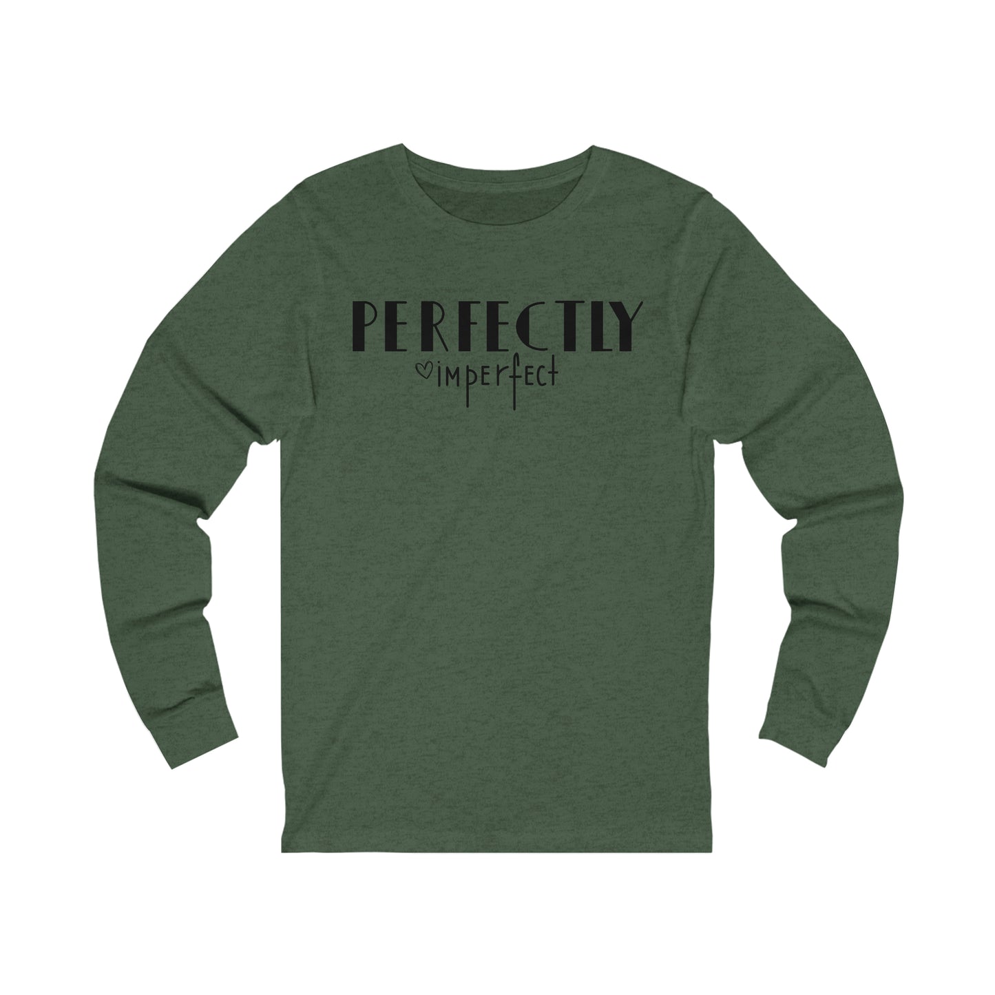 Perfectly imperfect Long sleeve Tshirt