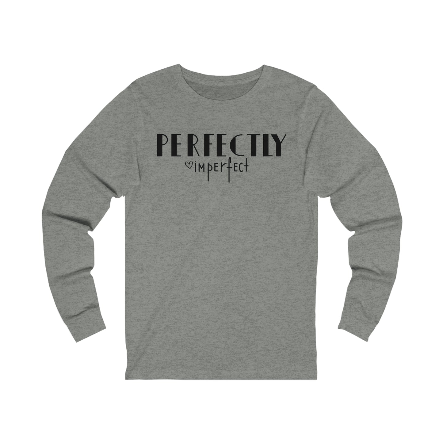 Perfectly imperfect Long sleeve Tshirt