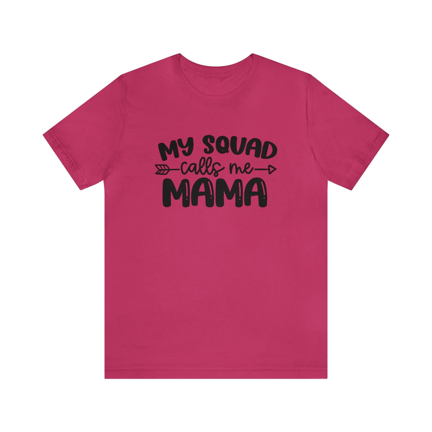 My squad calls me mama short sleeve tshirt