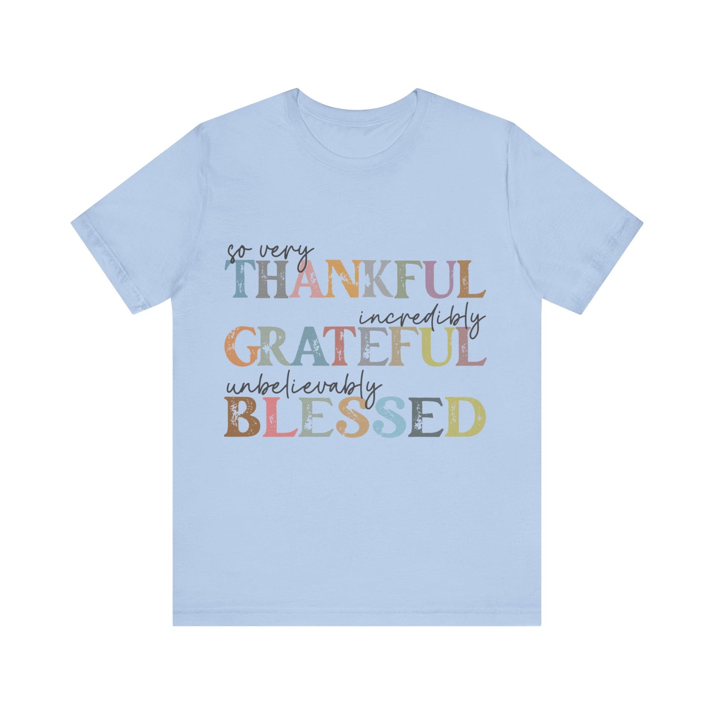 So very Thankful, Incredibly Grateful, Unbelievably Blessed Jersey Short Sleeve Tee