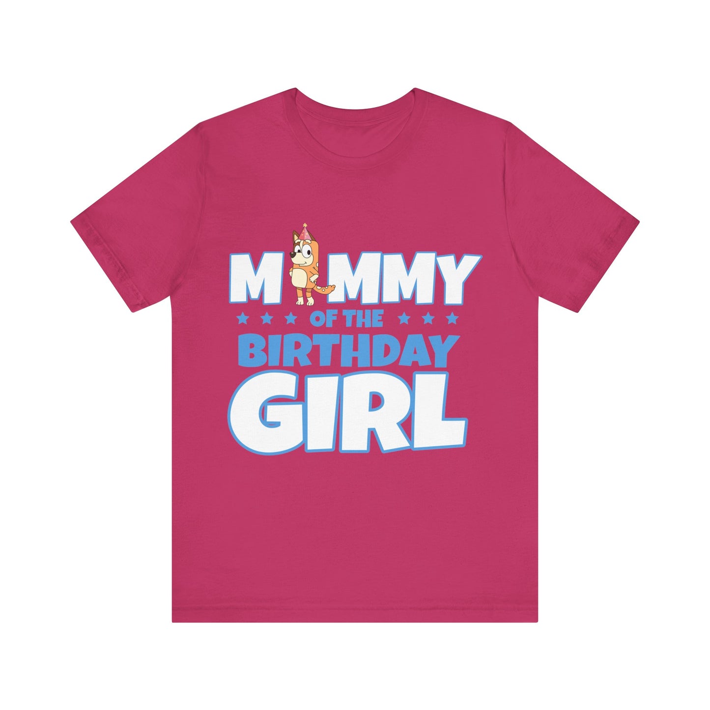 Mommy of the Birthday Girl Chilli Heeler short sleeve T-shirt