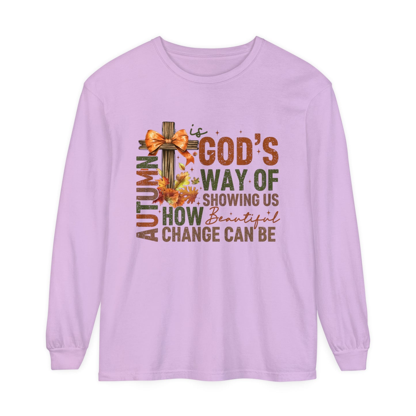 Autumn is God's Way Garment-dyed Long Sleeve T-Shirt